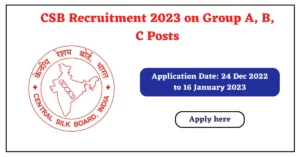 CSB Recruitment 2023 on Group A B C Posts
