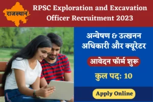 RPSC Exploration and Excavation Officer Recruitment 2023